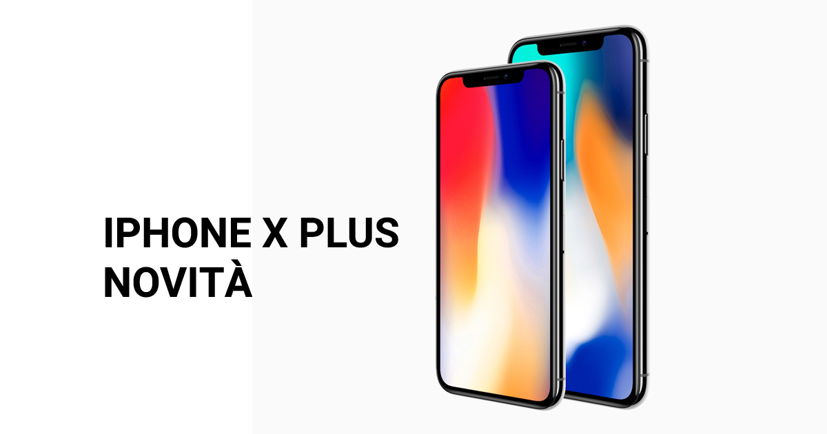 iPhone X Plus Novità