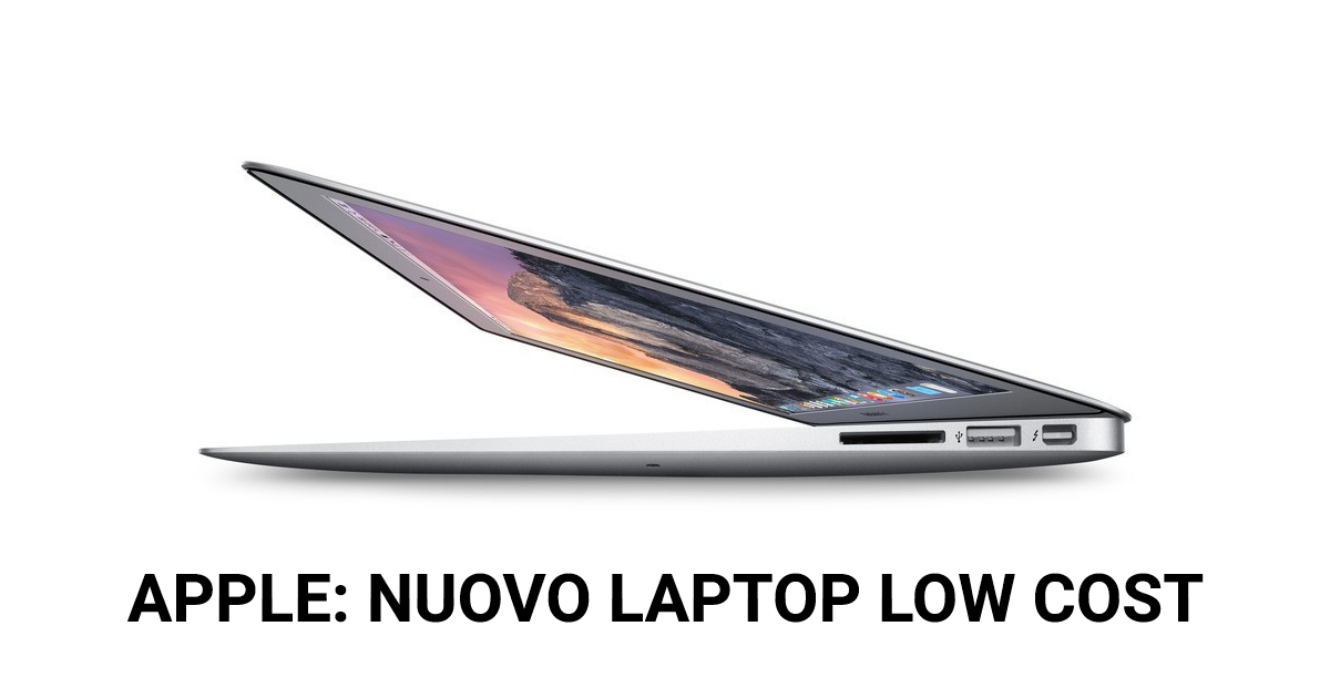 Apple nuovo laptop low cost