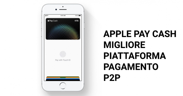 Apple Pay Cash migliore piattaforma pagamento p2p