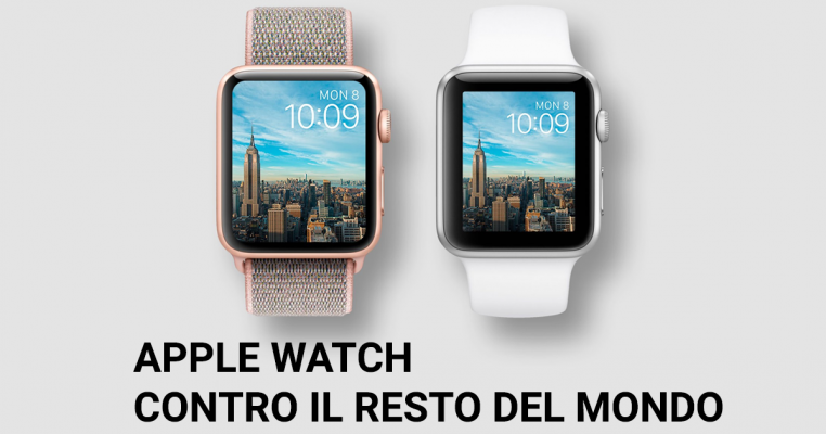 Apple Watch contro il resto del mondo