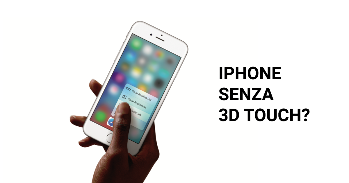 iPhone senza 3d touch