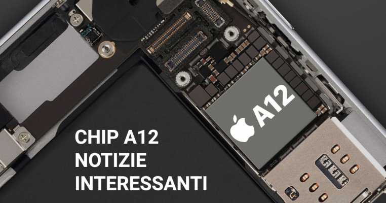 Chip A12 notizie interessanti